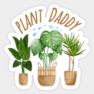 Plant Daddy - The Best Gift For The Plant Daddies! Sticker